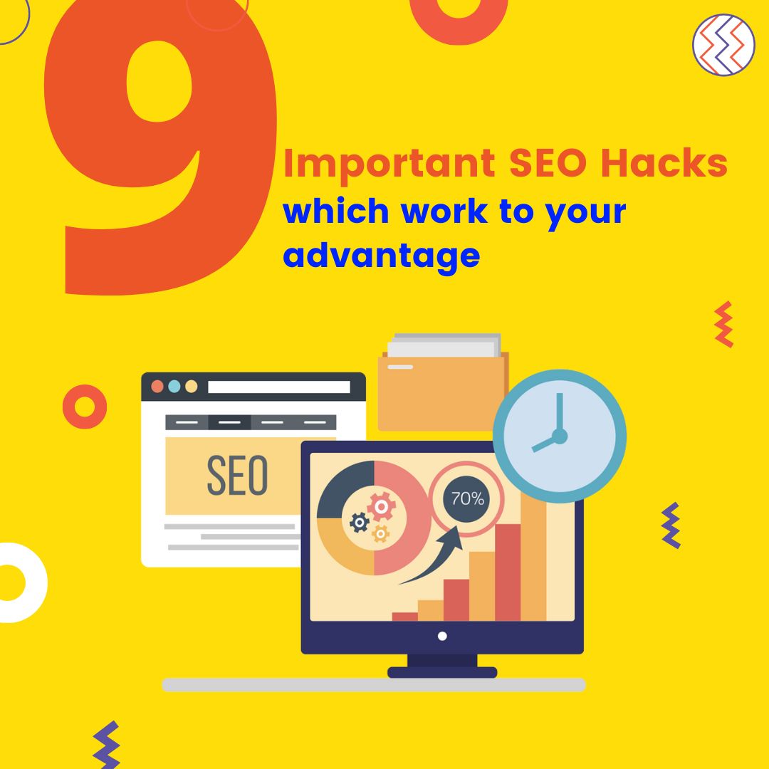 9 Important SEO Hacks which Work to Your Advantage